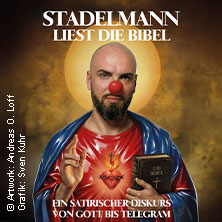 Ingmar Stadelmann: Stadelmann liest die Bibel - ein satirischer Diskurs 22.04.2027 Stratmanns Theater im Europahaus