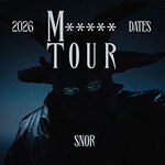 Snor - Snor M******T Tour