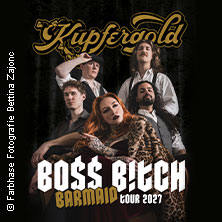 Kupfergold - Boss Bitch Barmaid Tour 23.01.2027 Markthalle Hamburg