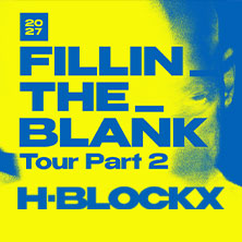 H-BLOCKX - FILLIN_THE_BLANK Tour Part 2 24.02.2027 halle02