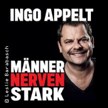 Ingo Appelt - MÄNNER NERVEN STARK 15.01.2027 COBRA Kulturzentrum